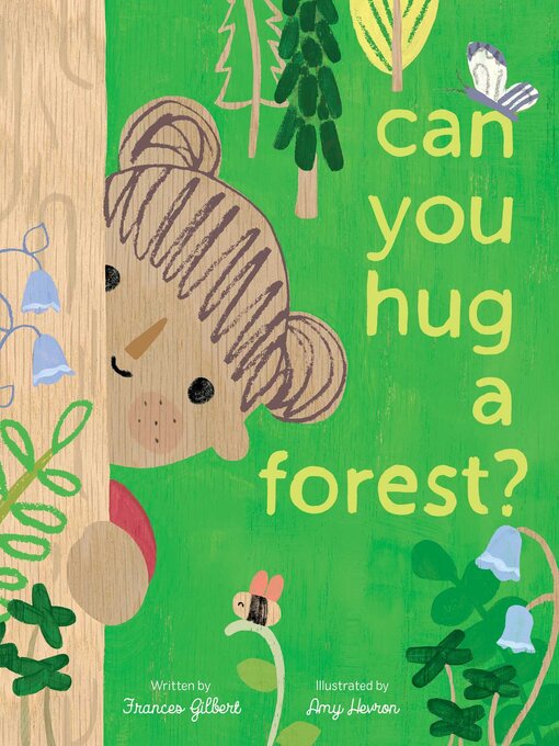 Title details for Can You Hug a Forest? by Frances Gilbert - Wait list